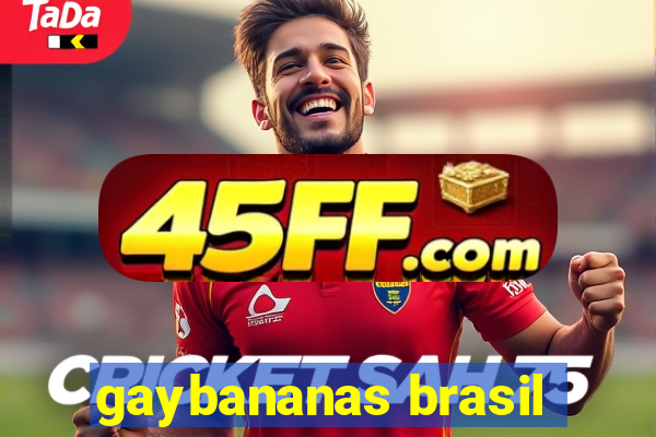 gaybananas brasil